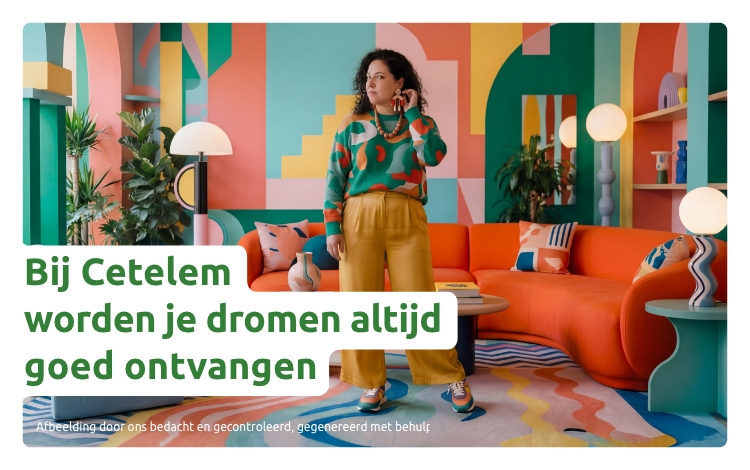 Bij Cetelem worden je dromen altijd goed ontvangen